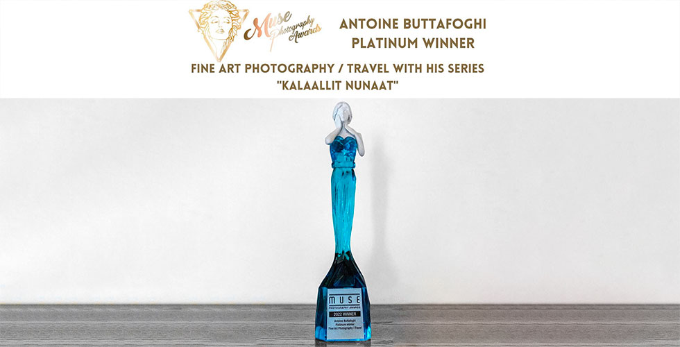 Congratulations to Antoine Buttafoghi for winning the 2022 Platinum MUSE Photography Awards!
